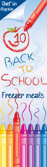 back to school freezer meals from chef in disguise